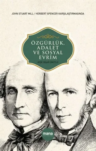 Özgürlük, Adalet ve Sosyal Evrim; John Stuart Mill / Herbert Spencer K