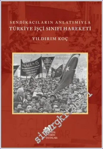 Sendikacıların Anlatımıyla Türkiye İşçi Sınıfı Hareketi -         2022