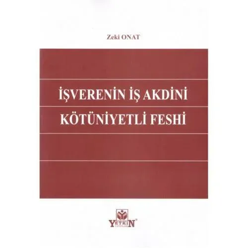 İşverenin İş Akdini Kötüniyetli Feshi