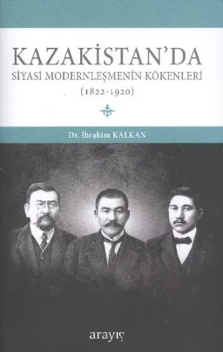 Kazakistanda Siysi Modernleşmenin Kökenleri 1822 1920