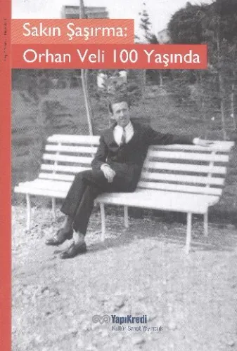 Sakın Şaşırma: Orhan Veli 100 Yaşında