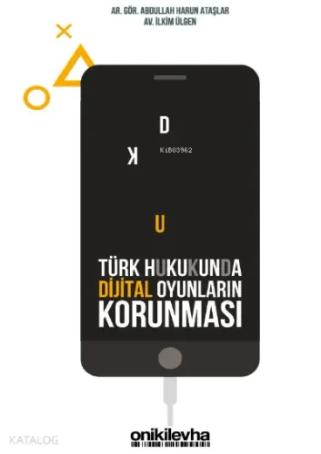 Türk Hukukunda Dijital Oyunların Korunması