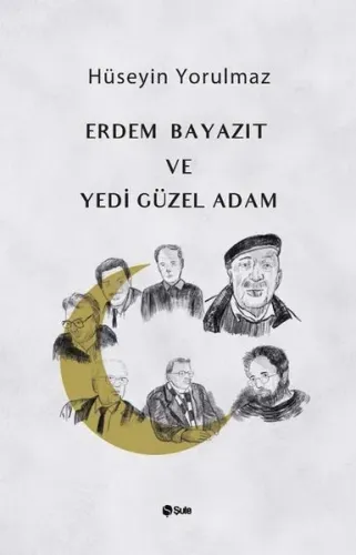 Erdem Bayazıt ve Yedi Güzel Adam