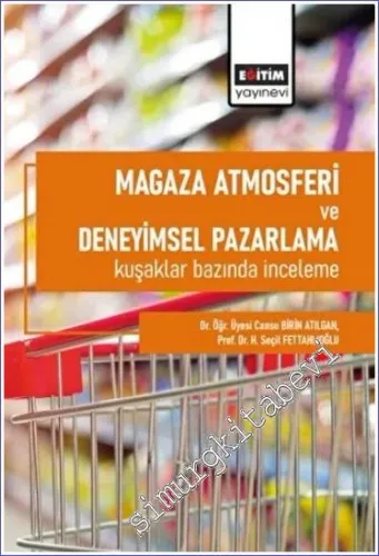 Mağaza Atmosferi ve Deneyimsel Pazarlama Kuşaklar Bazında İnceleme -         2023