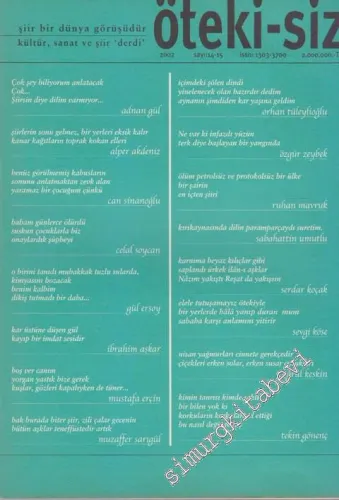 Öteki - Siz Aylık Kültür, Sanat ve Şiir ‘Derdi' / Dergisi - Sayı  : 14 - 15      2002 2002