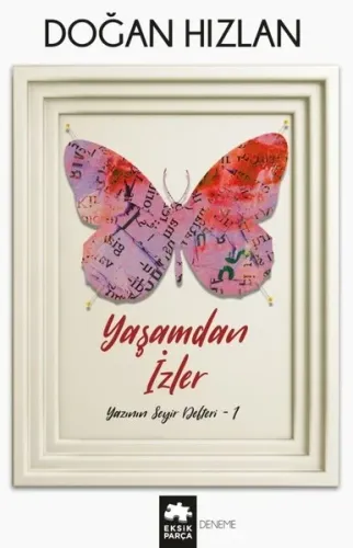 Yaşamdan İzler; Yazının Seyir Defteri 1
