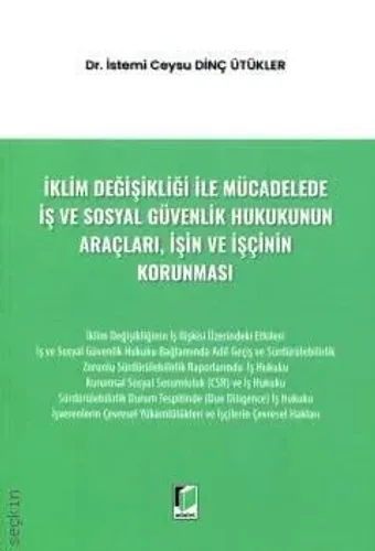 İklim Değişikliği ile Mücadelede İş ve Sosyal Güvenlik Hukukunun Araçları, İşin ve İşçinin Korunması