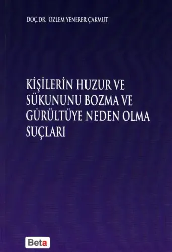 Kişilerin Huzur ve Sükununu Bozma ve Gürültüye Neden Olma Suçları
