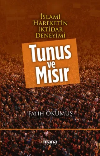 Tunus ve Mısır; İslami Hareketin İktidar Deneyimi