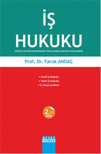 İş Hukuku; Sosyal Politika Bakımından Türk Çalışma Hukuku Uygulaması