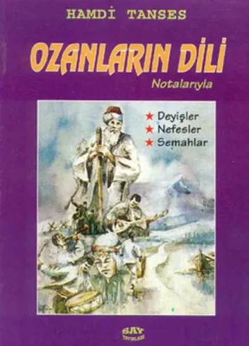 Ozanların Dili; Notalarıyla; Deyişler - Nefesler - Semahlar
