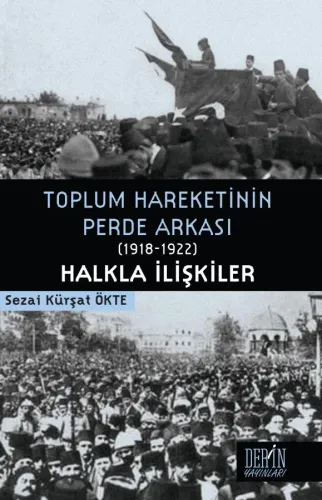 TOPLUM HAREKETİNİN PERDE ARKASI (1918-1922) HALKLA İLİŞKİLER