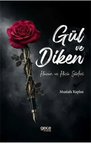 Gül ve Diken - Hüzün ve Hiciv Şiirleri
