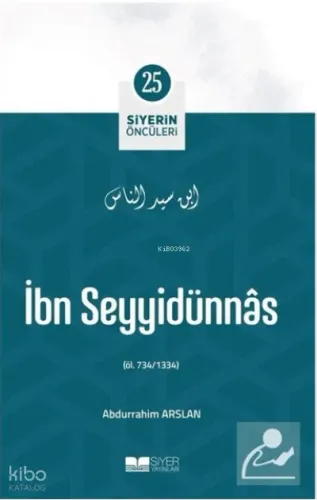Siyerin Öncüleri 25 - İbn Seyyidünnas