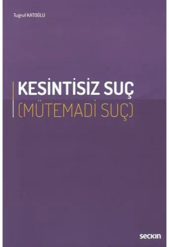 Kesintisiz Suç (Mütemadi Suç)