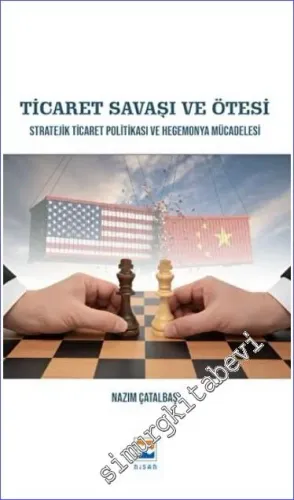 Ticaret Savaşı ve Ötesi : Stratejik Ticaret Politikası ve Hegemonya Mücadelesi -        2022