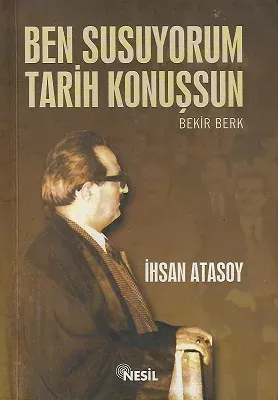 Ben Susuyorum Tarih Konuşsun Bekir Berk