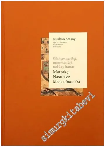 Silahşor Tarihçi Matematikçi Nakkaş Hattat Matrakçı Nasuh ve Menazilna
