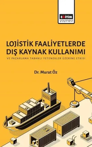 Lojistik Faaliyetlerde Dış Kaynak Kullanımı