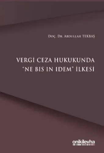 Vergi Ceza Hukukunda "Ne Bis In Idem" İlkesi