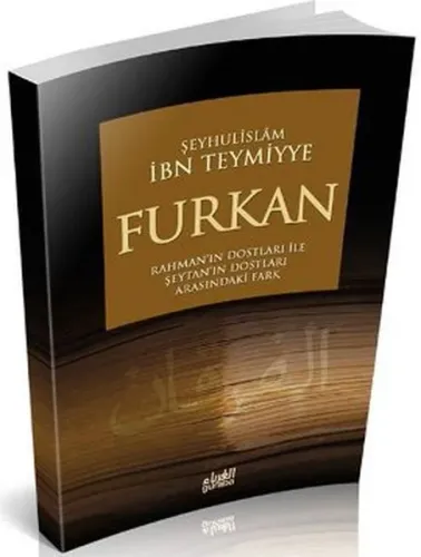 Furkan; Rahman'ın Dostları İle Şeytan'ın Dostları Arasındaki Fark