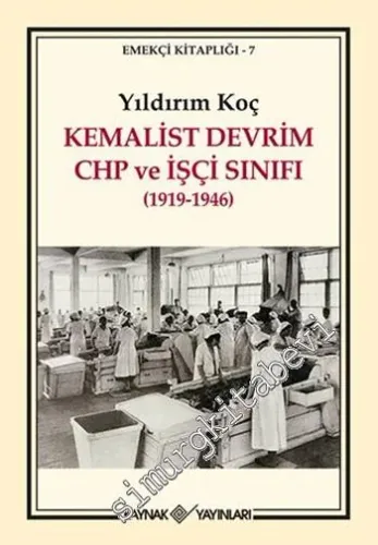 Kemalist Devrim CHP ve İşçi Sınıfı 1919 - 1946 -        2013