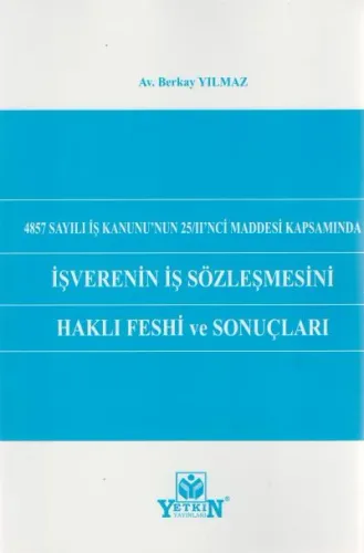 İşverenin İş Sözleşmesini Haklı Feshi ve Sonuçları