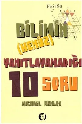 Bilimin Henüz Yanıtlayamadığı 10 Soru