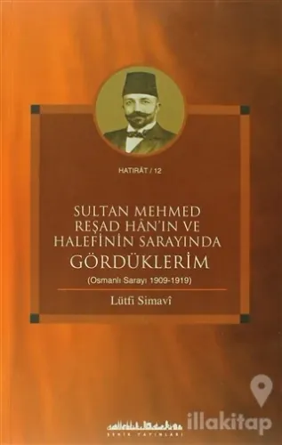Sultan Mehmed Reşad Han'ın ve Halefinin Sarayında Gördüklerim