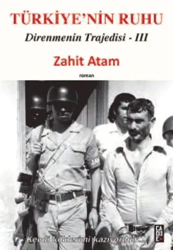 Türkiye'nin Ruhu - Direnmenin Trajedisi 3. Kitap