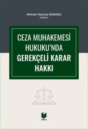 Ceza Muhakemesi Hukuku'nda Gerekçeli Karar Hakkı