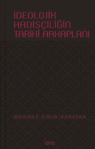 İdeolojik Hadisçiliğin Tarihi Arka Planı