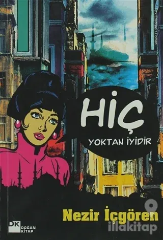 Hiç Yoktan İyidir