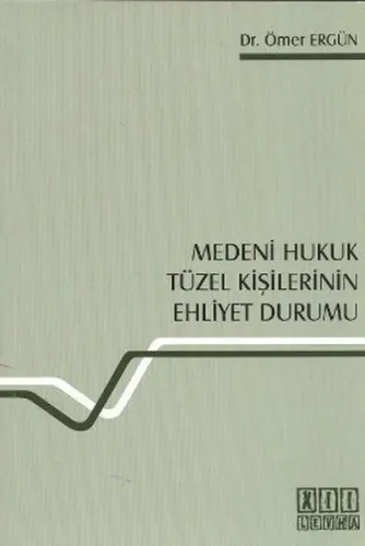 Medeni Hukuk Tüzel Kişilerinin Ehliyet Durumu