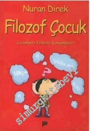 Filozof Çocuk: Çocuklarla Felsefe Konuşmaları -         2007
