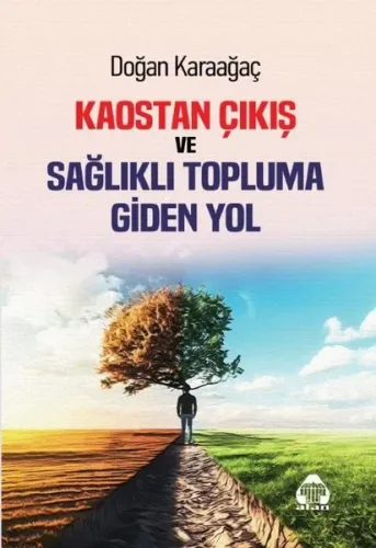 Kaostan Çıkış Ve Sağlıklı Topluma Giden Yol