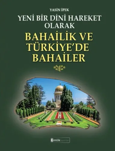 Yeni Bir Dini Hareket Olarak Bahailik Ve Türkiye'de Bahailer