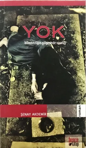 Yok & Bilinmezliğin Gölgesinde Varoluş