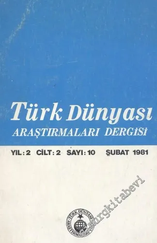 Türk Dünyası Araştırmaları Dergisi - Sayı: 10  Cilt: 2  Yıl: 2  Şubat  1981