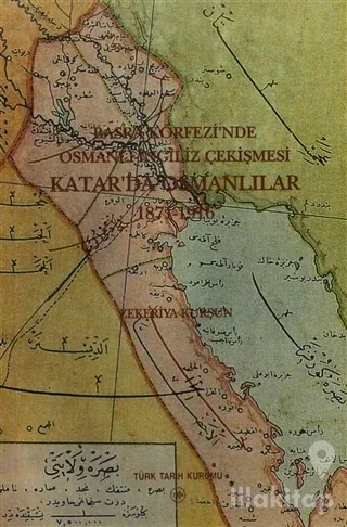 Basra Körfezi'nde Osmanlı - İngiliz Çekişmesi: Katar'da Osmanlılar 1871-1916