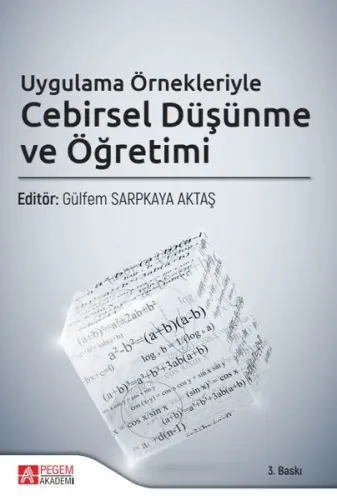 Uygulama Örnekleriyle Cebirsel Düşünme ve Öğretimi