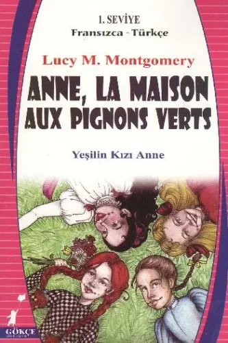 Anne La Maison Aux Pignons Verts [Yeşilin Kızı Anne] (1. Seviye / Fransızca-Türkçe)