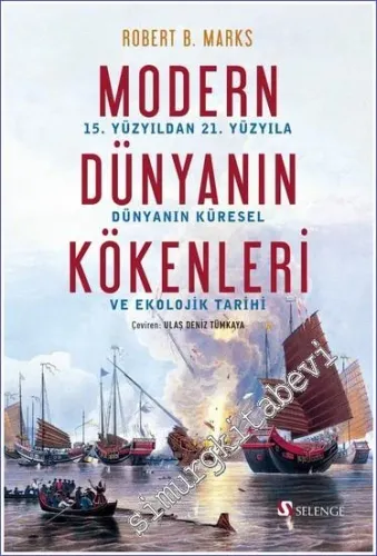 Modern Dünyanın Kökenleri : 15 Yüzyıldan 21. Yüzyıla Dünya'nın Küresel ve Ekolojik Tarihi -         2022