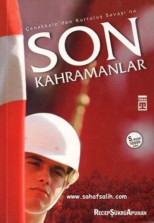 Son Kahramanlar - Çanakkale'den Kurtuluş Savaşı'na