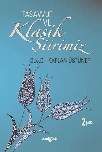 Tasavvuf ve Klasik Şiirimiz (14. ve 15. yy. Divanlarına Göre)