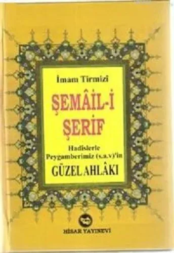 Şemail-i Şerif - Hadislerle Peygamberimiz'in (S.A.V) Güzel Ahlakı