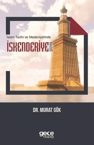 İslam Tarihi ve Medeniyetlerinde İskenderiye Şehri