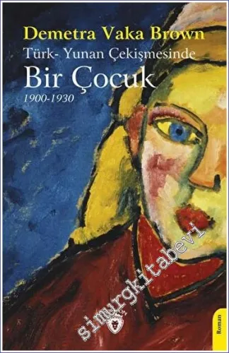 Türk-Yunan Çekişmesinde Bir Çocuk (1900-1930) -         2023
