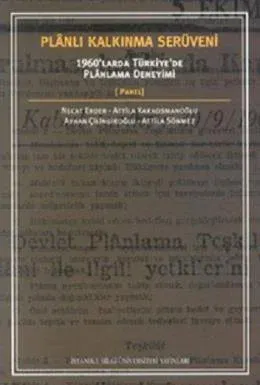 Planlı Kalkınma Serüveni: 1960’larda Türkiye’de Planlama Deneyimi