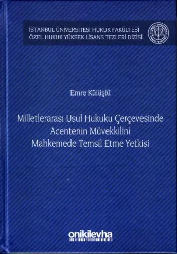 Milletlerarası Usul Hukuku Çerçevesinde Acentenin Müvekkilini Mahkemede Temsil Etme Yetkisi